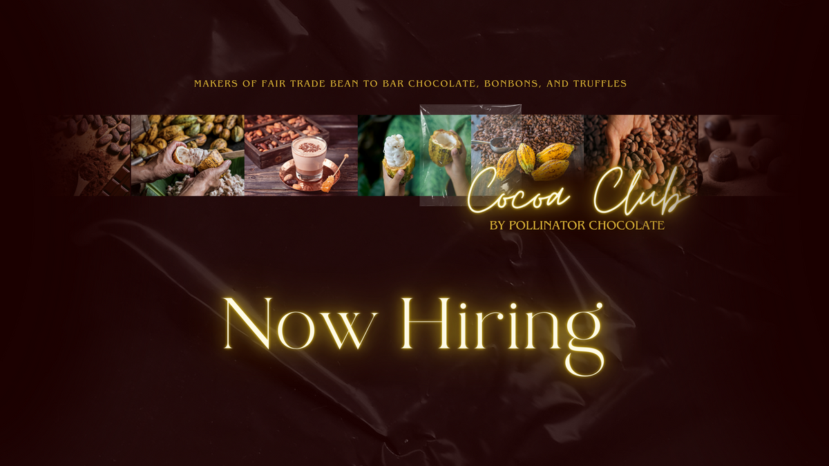 Jobs | Now Hiring – Pollinator Chocolate